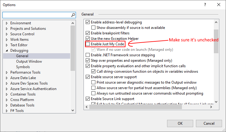 Visual Studio --> Options --> Debugging --> General and uncheck 'Enable just my code'